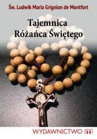 Tajemnica Różańca świętego - Ludwik Maria Grignion de Montfort