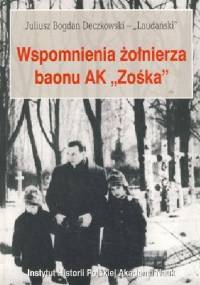 Wspomnienia żołnierza baonu AK "Zośka" - Juliusz Bogdan Deczkowski