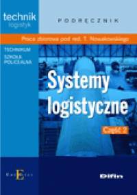 Systemy logistyczne. Część 2 - Tomasz Nowakowski