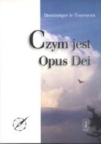 Czym jest Opus Dei - Dominique le Tourneau