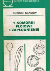 Rozród ssaków. T. 1 Komórki płciowe i zapłodnienie.