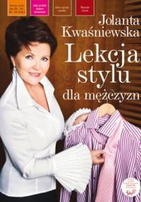 Lekcja stylu dla mężczyzn - Jolanta Kwaśniewska
