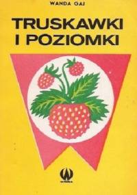 Truskawki i poziomki - Wanda Gaj