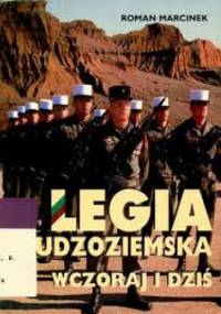 Legia Cudzoziemska. Wczoraj i dziś - Roman Marcinek