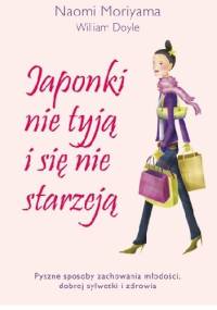 Japonki nie tyją i się nie starzeją - Naomi Moriyama, William Doyle