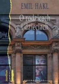 O rodzicach i dzieciach - Emil Hakl