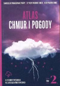 Atlas chmur i pogody tom 2. Ilustrowany przewodnik po zjawiskach atmosferycznych - Piotr Piotrowski