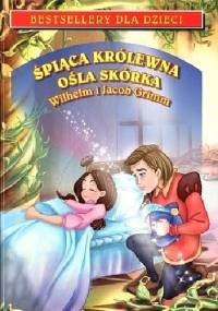 Śpiąca Królewna. Ośla skórka - Jacob Grimm, Wilhelm Grimm
