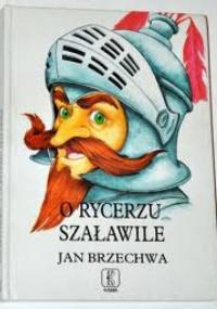 O rycerzu Szaławile - Jan Brzechwa