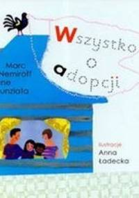 Wszystko o adopcji - Marc Nemiroff Jane Annunziata