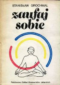 Zaufaj sobie - Stanisław Grochmal