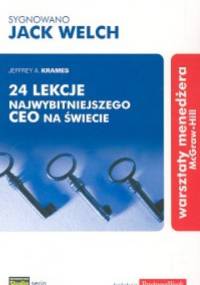 24 lekcje najwybitniejszego CEO na świecie - Jeffrey Krames