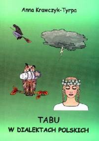 Tabu w dialektach polskich - Anna Krawczyk-Tyrpa