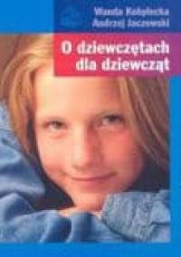 O dziewczętach dla dziewcząt - Wanda Kobyłecka, Andrzej Lucjan Jaczewski