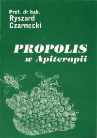 Propolis w Apiterapii - Ryszard Czarnecki