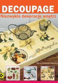 DECOUPAGE Niezwykłe dekoracje wnętrz - Marie Enderlen-Debuisson