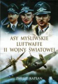 Asy myśliwskie Luftwaffe II wojny światowej - Philip Kaplan