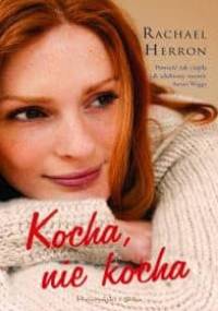 Kocha, nie kocha - Rachael Herron