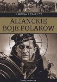 II wojna światowa. Alianckie boje Polaków - praca zbiorowa