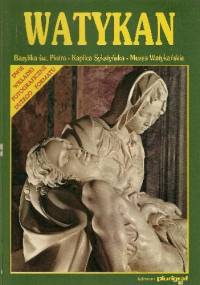 Watykan. Bazylika św. Piotra - Kaplica Sykstyńska - Muzea Watykańskie - Cinzia Valigi