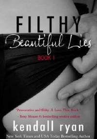 Filthy Beautiful Lies - Kendall Ryan
