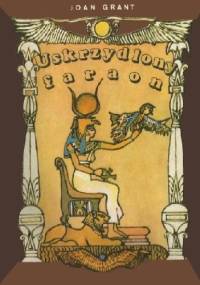 Uskrzydlony faraon - Joan Grant