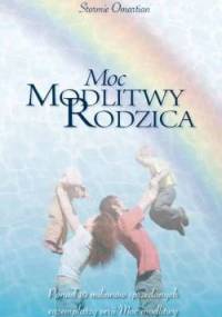 Moc modlitwy rodzica - Stormie Omartian