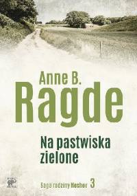 Na pastwiska zielone - Anne B. Ragde