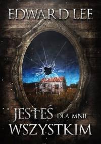 Jesteś dla mnie wszystkim - Edward Lee