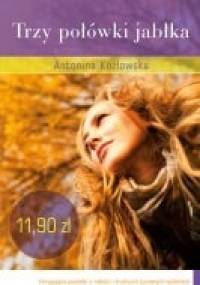 Trzy połówki jabłka - Antonina Kozłowska