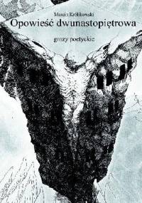 Opowieść dwunastopiętrowa. Grozy poetyckie - Marcin Królikowski