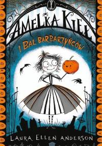 Amelka Kieł i Bal Barbarzyńców - Laura Ellen Anderson