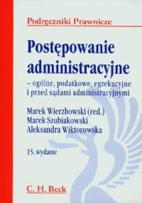 Postępowanie administracyjne - ogólne, podatkowe, egzekucyjne i przed sądami administracyjnymi