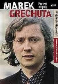 Marek Grechuta. Portret artysty - Wojciech Majewski