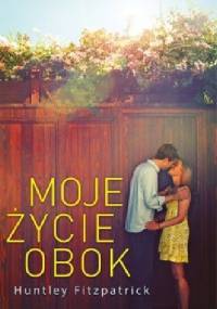 Moje życie obok - Huntley Fitzpatrick