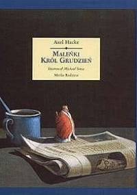 Maleńki Król Grudzień - Axel Hacke, Michael Sowa