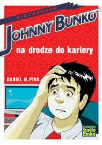 Johnny bunko na drodze do kariery - Daniel H. Pink