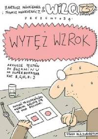Wytęż wzrok. Wilq Superbohater - Tomasz Minkiewicz, Bartosz Minkiewicz