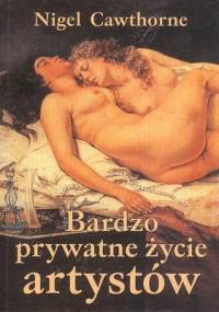 Bardzo prywatne życie artystów - Nigel Cawthorne