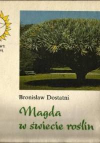 Magda w świecie roślin - Bronisław Dostatni