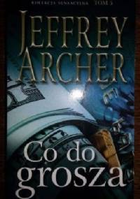 Co do grosza - Jeffrey Archer