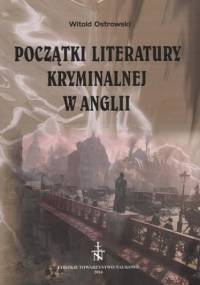 Początki literatury kryminalnej w Anglii - Ostrowski Witold