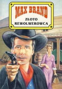 Złoto rewolwerowca - Max Brand