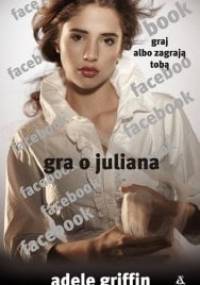 Gra o Juliana - Adele Griffin