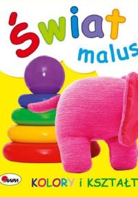 Kolory i kształty. Świat maluszka - Piotr Kozera