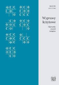 Wyprawy krzyżowe. Zderzenie dwóch światów - Marcin Sałański