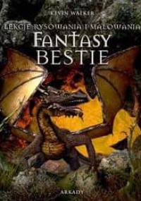 Fantasy Bestie Lekcje rysowania i malowania - Kevin Walker