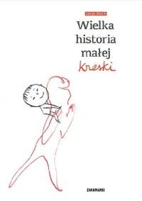 Wielka historia małej kreski - Serge Bloch