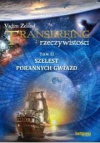 Transerfing rzeczywistości, tom II. Szelest porannych gwiazd - Vadim Zeland