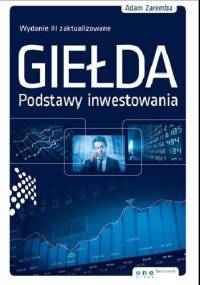 Giełda. Podstawy inwestowania. Wydanie III zaktualizowane - Adam Zaremba